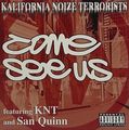 Kalifornia Noize Terrorists – Come See Us / Highpowered