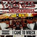 Big Tiger AKA Big Tike – I Came To Wreck