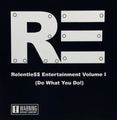 Relentle$$ Entertainment Volume I (Do What You Do!)