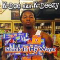 K-Doe a.k.a. K-Deezy – Stuck In My Ways
