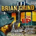 Brian Grind – Grind Hard & Play Later
