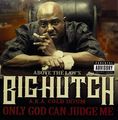 Big Hutch – Only God Can Judge Me