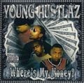 Young Hustlaz – Where's My Money?