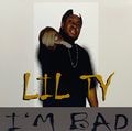 Lil Ty – I'm Bad