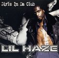 Lil Haze – Girls In Da Club