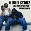 Hoodstarz - Getz Ya Grown Man