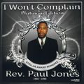 Rev. Paul Jones – I Won't Complain (1960-1990) Platinum Edition