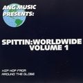 Ang Music Presents: Spittin: Worldwide Volume 1