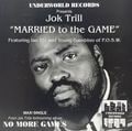 Jok Trill – Married To The Game