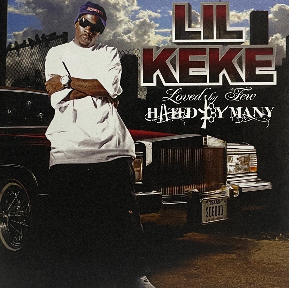 Lil Keke &#8211; Loved By Few Hated By Many