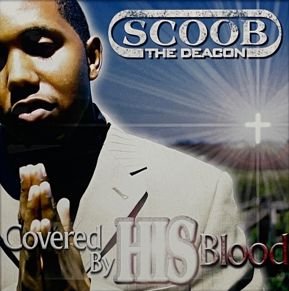 Scoob The Deacon &#8211; Covered By His Blood