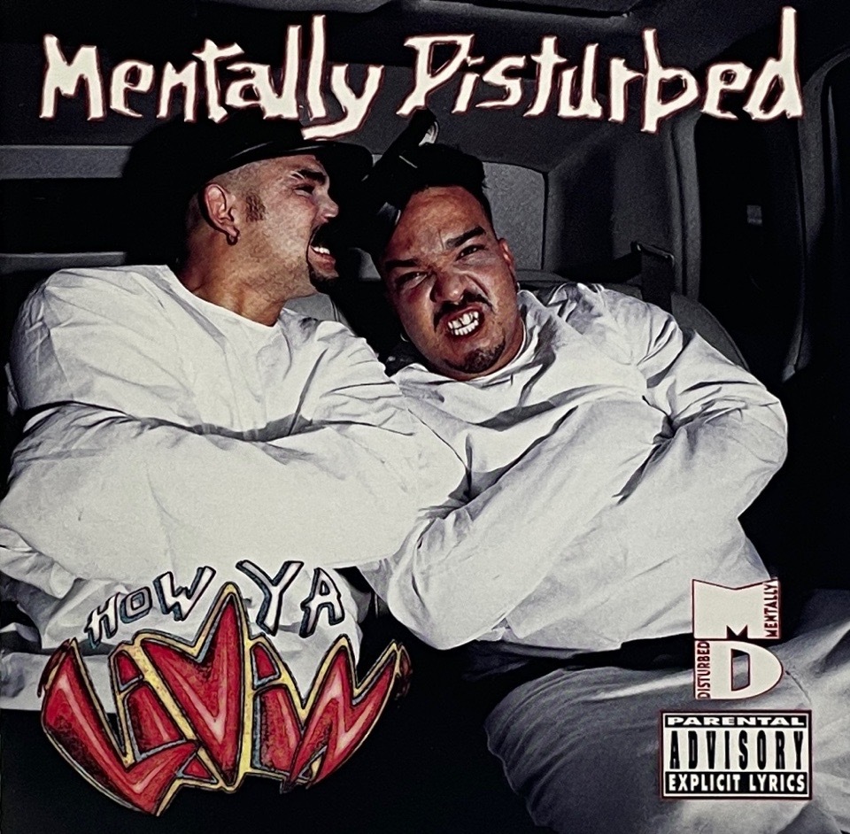 Mentally Disturbed – How Ya Livin'