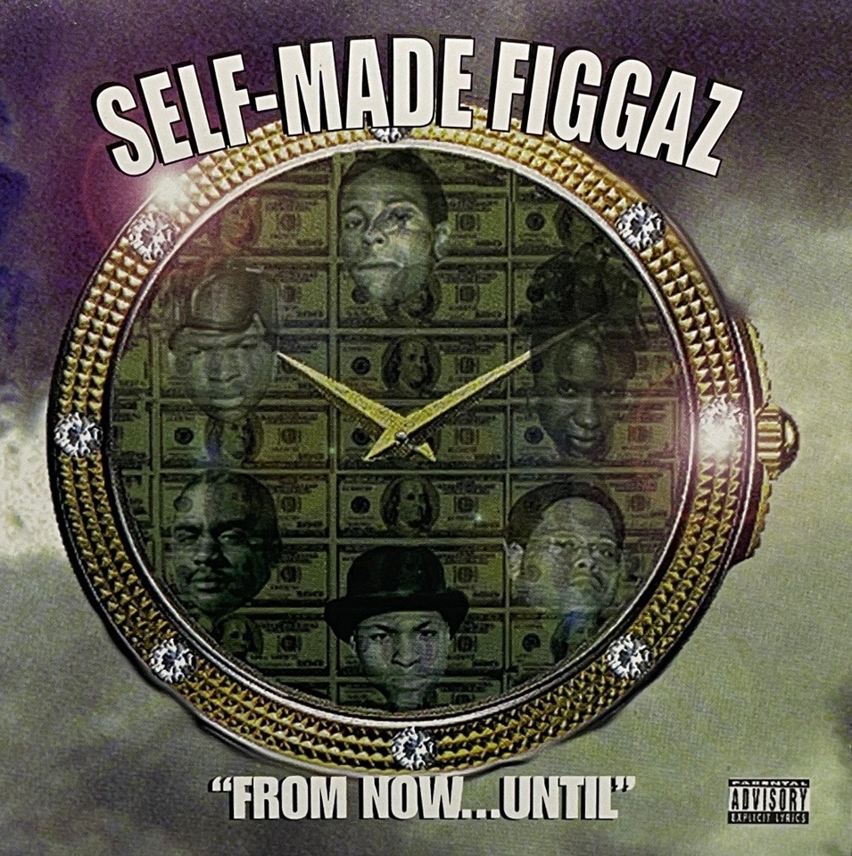 Self-Made Figgaz – From Now...Until
