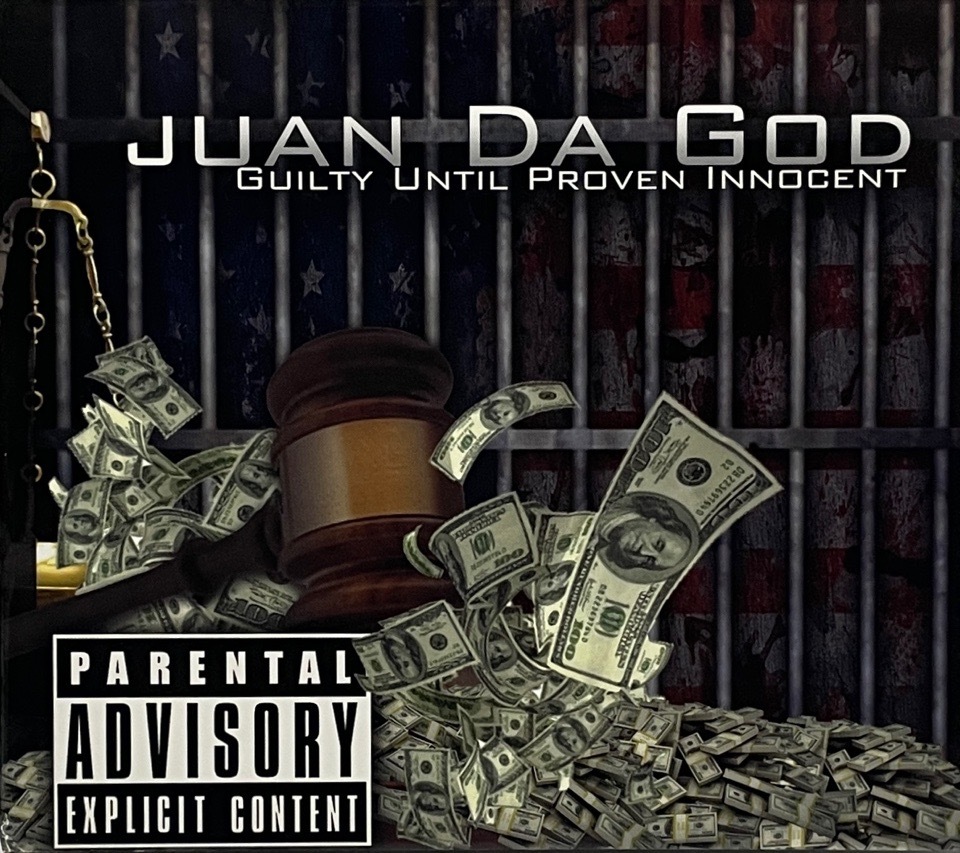 Juan Da God – Guilty Until Proven Innocent