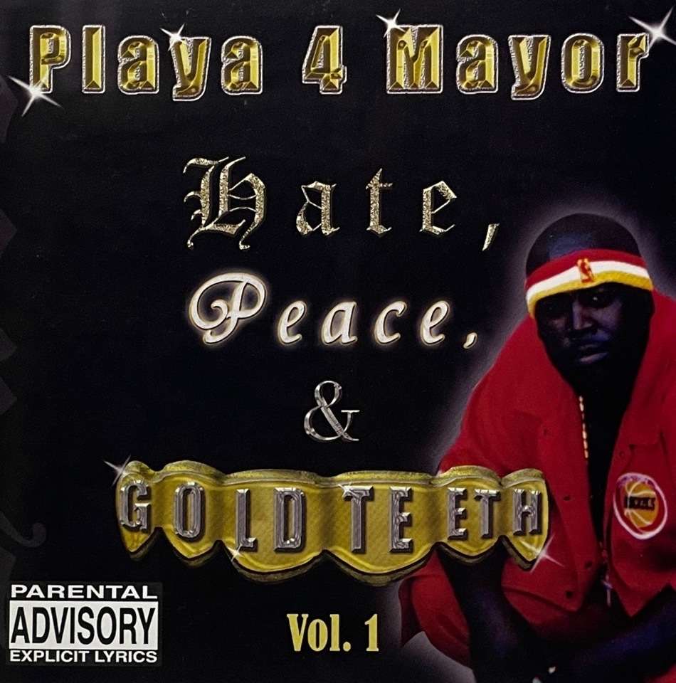 Playa 4 Mayor - Hate,Peace & Goldteeth Vol.1