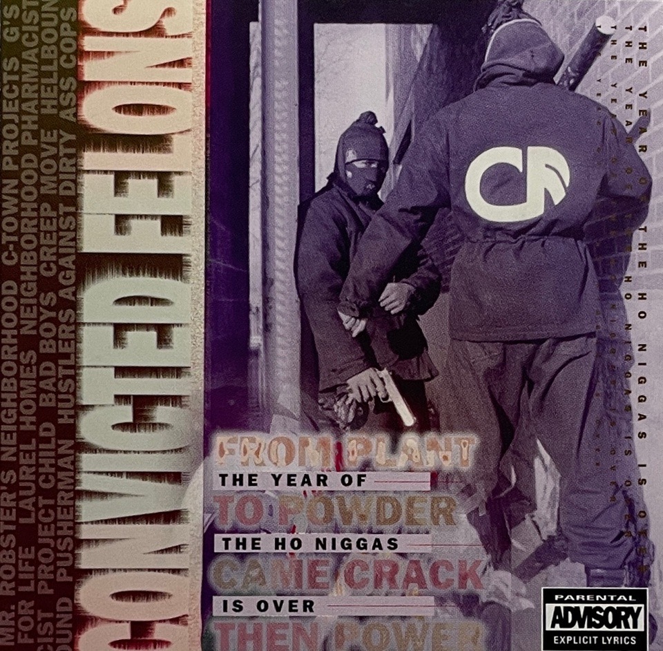Convicted Felons – The Year Of The Ho Niggas Is Over