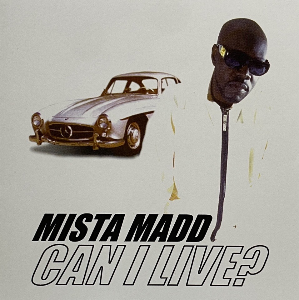 Mista Madd - Can I Live?