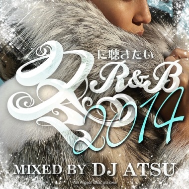 DJ ATSU / �ߤ�İ������R&B 2014 [ATCD-189]