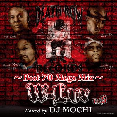 DJ MOCHI / W-Luv Vol.5 ～Death Row Records Best 70 Mega Mix