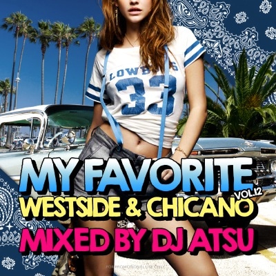 DJ ATSU / My Favorite vol.12 -Westside & Chicano- [ATCD-197