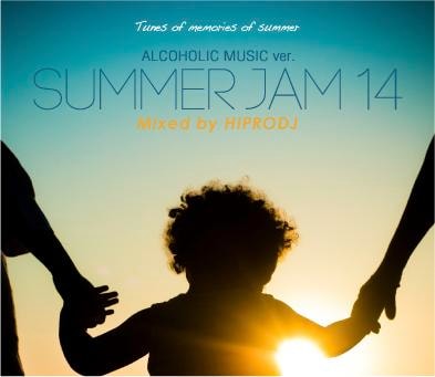 夏MIX 】HIPRODJ / ALCOHOLIC MUSIC ver. SUMMER JAM 14 [HPC-546