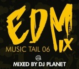 ͵EDM MIX! DJ PLANET / MUZIC TAIL EDITION 05 [HPC-563]
