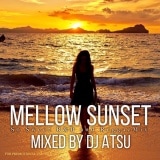  ĶR&B쥲MIX! DJ ATSU / Mellow Sunset -So Sweet R&B and Reggae Mix-  [ATCD-200]