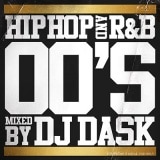 ��00ǯ��HIPHOP,R&B�٥���!!�ۡ�MIXCD��DJ DASK / HIPHOP and R&B 00'S  [DKCD-213]