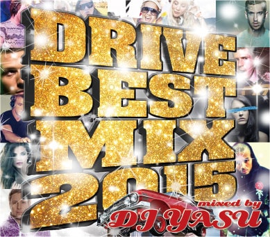 超爽快MIX!!!】【MIXCD】DJ YASU / DRIVE BEST MIX 2015[HPC-600