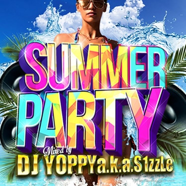 �ڲƤ�İ�������֥������ѡ��ƥ���MIXXX!!!�ۡ�MIXCD��DJ YOPPY a.k.a. S1zzLe / SUMMER PARTY[YOPCD-03]