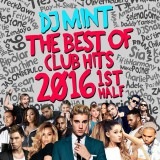 ��2016ǯ��Ⱦ������֥ҥåĥ٥���MIX!!!��DJ Mint / THE BEST OF CLUB HITS 2016 1st Half [DMTCD-31]