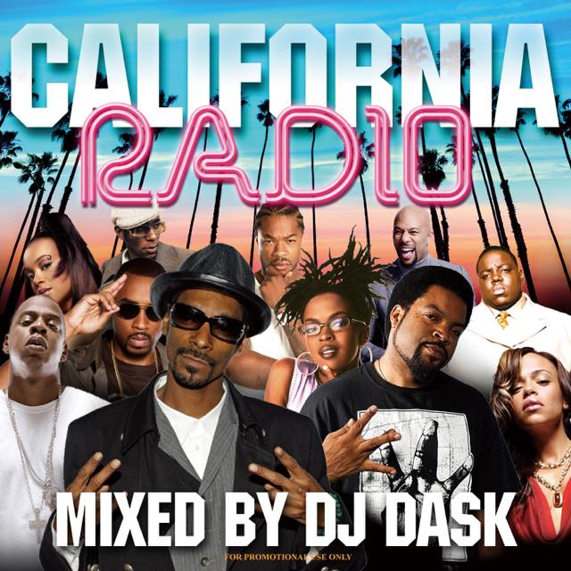 HIP HOP、R&B全盛期カリフォルニアラジオMIX!!!】DJ DASK / CALIFORNIA