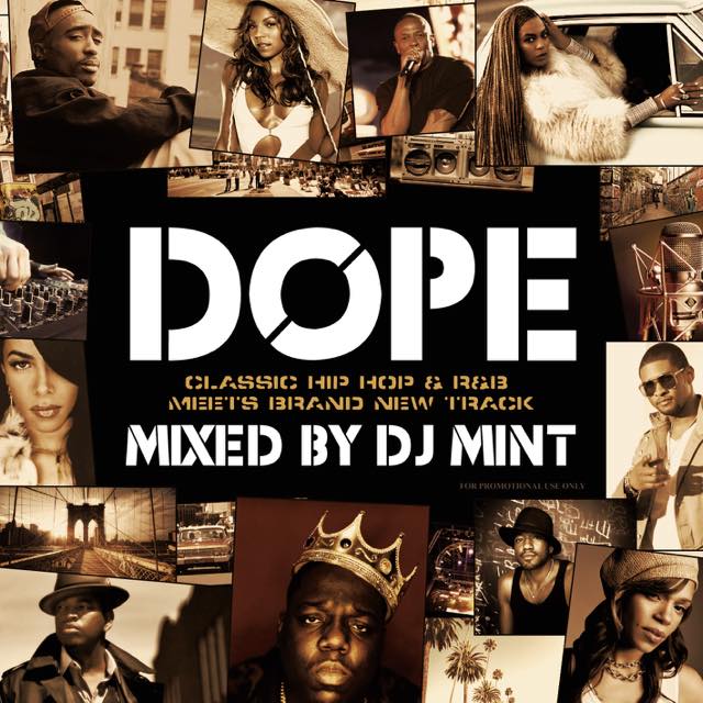 名曲HIP HOP, R&B REMIXベスト!!】DJ Mint / DOPE -CLASSIC HIP HOP