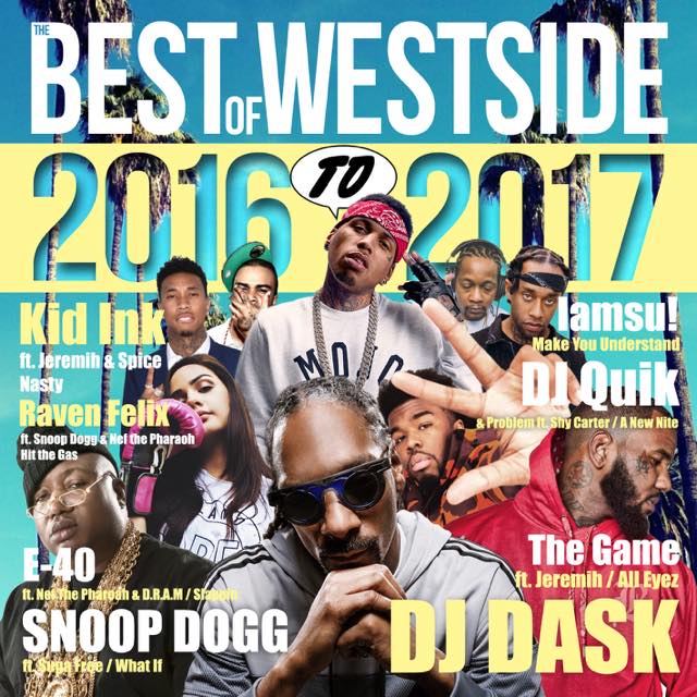 2017年＆2016年WEST SIDEベスト】DJ DASK / THE BEST OF WESTSIDE 2016