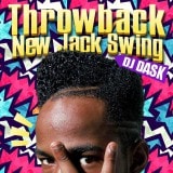 �ڤ�������New Jack Swing̾�ʥ٥��ȡ�DJ DASK / Throwback New Jack Swing [DKCD-259]