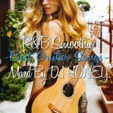 �ڶ˾��̾�ʥ�����R&B�٥���!!��DJ HONEY / R&B Smoothie -Best Guitar Songs- [HNYCD-07]