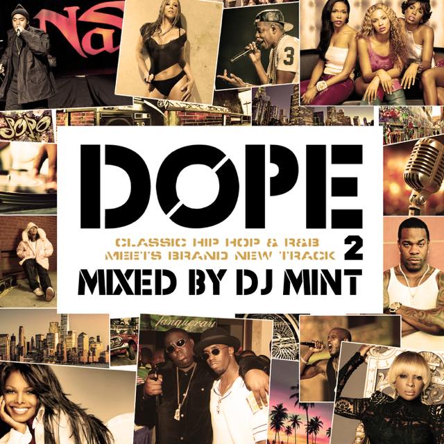 名曲HIP HOP, R&B, REGGAE REMIXベスト第2弾!!】DJ Mint / DOPE 2