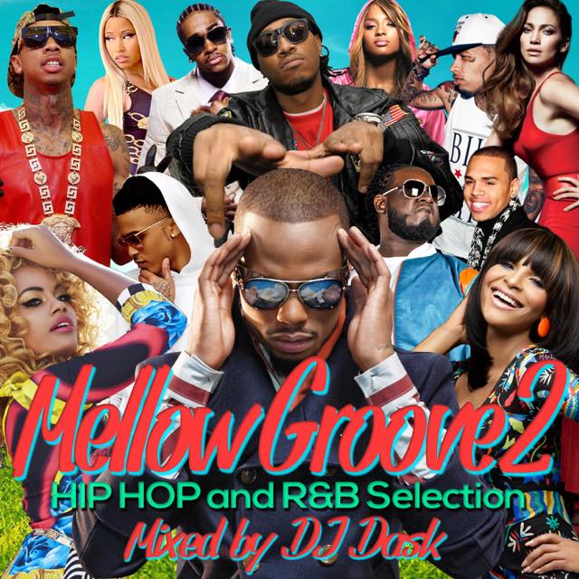 チル系メロウHIPHOP、R＆B】DJ DASK / MellowGroove 2 -HIP HOP and