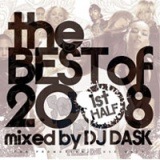 DJ DASK / THE BEST OF 2008 1st HALF [DKCD-119]