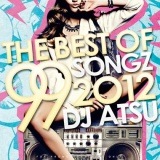 DJ ATSU / THE BEST OF 99 SONGZ 2012 [ATCD-169]