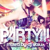 DJ ATSU / PARTY!!! Vol.5 [ATCD-172]