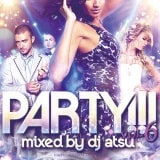 DJ ATSU / PARTY!!! Vol.6 [ATCD-177]