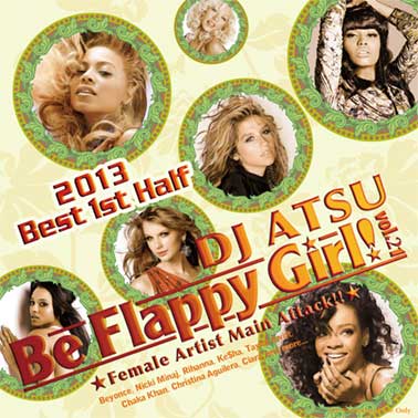 DJ ATSU / Be Flappy Girl! Vol.21 -2013 Best 1st Half- [ATCD-178]