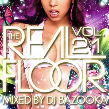 DJ BAZOOKA / THE REAL FLOOR Vol.21 [BAZCD-24]