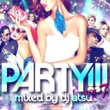 DJ ATSU / PARTY!!! Vol.7 [ATCD-184]