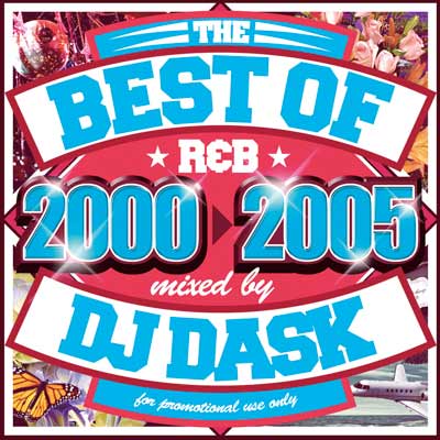 DJ DASK / THE BEST OF R&B 2000-2005 (2枚組) [DKECD-08] | MIXCD,R&B