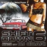 DJ COAKI / SHIFT DOWN 6 -SMOOTH G-FUNK & RnB- [COICD-29]