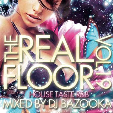DJ BAZOOKA / THE REAL FLOOR Vol.19 ��HOUSE TASTE R&B�� [BAZCD-20]