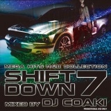 DJ COAKI / SHIFT DOWN 7 -MEGA HITS R&B CLLECTION- [COICD-33]