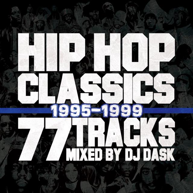 HIP HOP饷å77MIX!! 9599ǯ DJ DASK / HIP HOP CLASSICS 77 TRACKS 1995-1999 [DKCD-289]